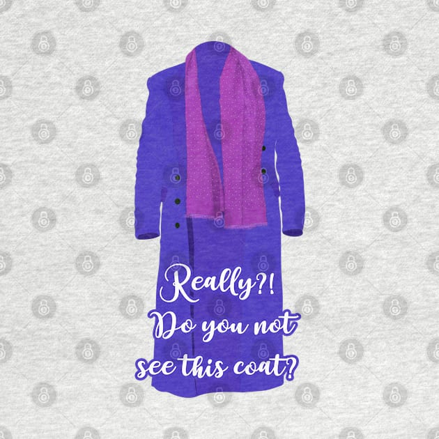 Do you not see this coat? Only murders in the building quote by Wenby-Weaselbee